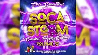 Close Connections * Welcome to Soca Storm 32 [2020 SOCA Mix]