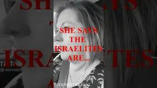 She Knows Who The REAL Israelites ARE!