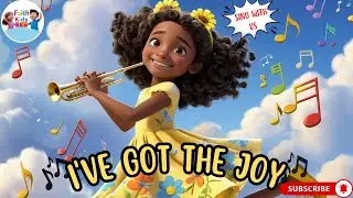 I’ve Got The Joy 🎵| Joyful Christian Kids Song | Nursery Rhyme | Faith Kids TV