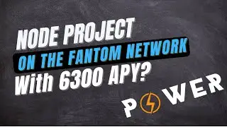 6300% APY ON THE FANTOM NETWORK | Power Nodes Review