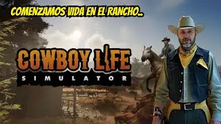 COWBOY LIFE SIMULATOR. Lo empezamos!