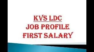 KVS LDC JOB PROFILE AND FIRST SALARY