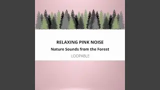 Slow River Rainfall - Pink Noise, Loopable