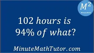 102 hours is 94% of what?
