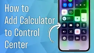 How to Add Calculator to Control Centre on iPhone