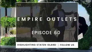 Empire Outlets- NYC&rsquo;s First and Only Outlet Center! Episode 60!