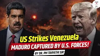 US Strike in Venezuela | Maduro Captured? | International Relations Explained | VAID ICS