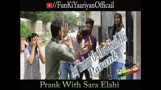 Prank With Sara Elahi | Funkariyaan | By Imran Ujala & Team | 2019
