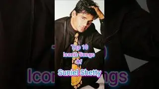 Top 10 Iconic Songs Of Suniel Shetty 😊😇❤ Old Is Gold...