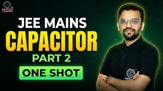 CAPACITOR - ONE SHOT | Most Important Questions Part 2 💯 JEE MAINS, JEE ADV 2026