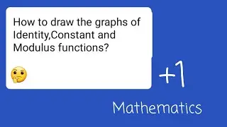 How to draw the graph of Identity, Constant and Modulus functions? 🤔