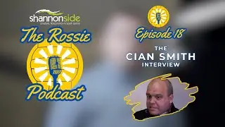 The Rossie Podcast - Ep. 18 - The Cian Smith Interview