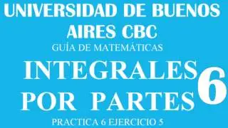 INTEGRAL POR PARTES - Practica 6 Ejercicio 5 video6