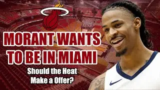 Should the Miami Heat Pursue Ja Morant?