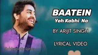 Baatein Yeh Kabhi Na ( LYRICS ) - Arijit Singh | Khamoshiyaan | Sayeed Quadri | Ali, Sapna , Gurmeet