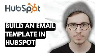 How To Build An Email Template In Hubspot [2026 Guide]