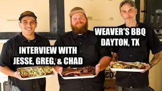 Their Journey Will Amaze You | Jesse, Greg, and Chad from Weaver's BBQ | Dayton, Texas