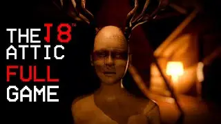 The 18th Attic - Gameplay Walkthrough | FULL GAME