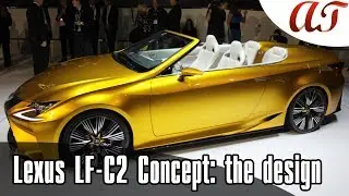 Lexus LF-C2 Concept: the design * A&T Design