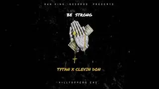 TYTAN X CLEVIN DON - BE STRONG