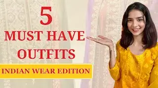 Must Have Outfits : Indian/Ethnic Wear Edition | Varada Govilkar