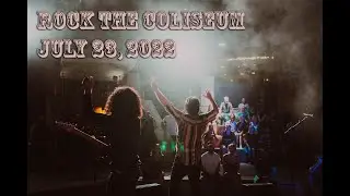 Rock the Coliseum JULY 23, 2022