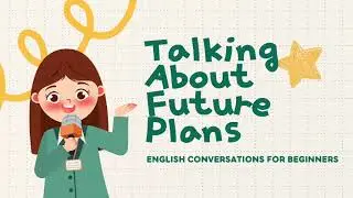 Talking About Future Plans || Conversations for  Beginners  (English Speaking Class)