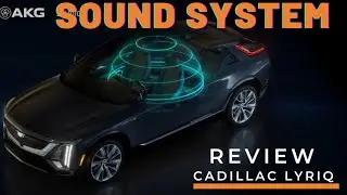 Обзор звуковой системы Cadillac Lyriq AKG 2023 года