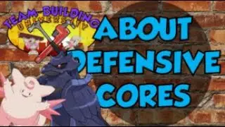 Defensive Cores!  Competitive Pokemon Guide! Teambuilding University!
