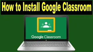 ✅How to Download and Install GOOGLE CLASSROOM on Laptop/Pc Windows 10/8/7 | Google Classroom for PC