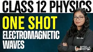 CLASS 12 | One Shot - Electromagnetic Waves | Physics | NEET 2024 | Xylem NEET Tamil