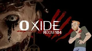 Let's Play Oxide Room 104 - BATH TUB BODY HORROR WITH A BIT OF AN ESCAPE ROOM VIBE!