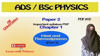 ADS/BSc Physics| Paper 2 | Heat & Thermodynamics (part 2) | Pdf # 2 | Easy Notes| Learn with Nehreez