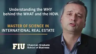 How the MS in International Real Estate program shows you the WHY behind the WHAT and the HOW.