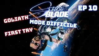 COMMENT TROUVER LE GOLIATH DES TERRE D&Eacute;SOL&Eacute; ET LE RUINER FIRST TRY   !!! Stellar Blade [Ep 10]