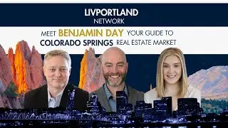 LivPortland Network: Meet Benjamin Day - Your Guide to Colorado Springs Real Estate Market