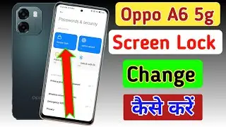 Oppo A6 5G Screen Lock Change kaise kare | Pin, Pattern, Fingerprint Setting