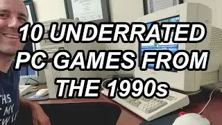 Ten Underrated PC Games From the 90s