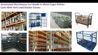 Automated Warehouses For Goods In Metal Cages Pallets Carts With Unit Load Stacker Cranes