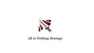 All or Nothing Montage