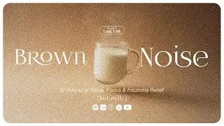 Hot Milk Warmth 🥛 Brown Noise to Relax, Dream & Unwind (2H)