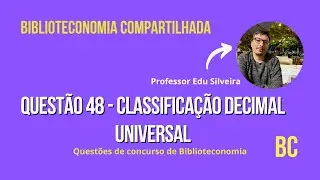 Quest&otilde;es de concurso de Biblioteconomia - Quest&atilde;o 48 - Classifica&ccedil;&atilde;o Decimal Universal