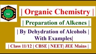 Hydrocarbons | Preparation of Alkenes | Dehydration of Alcohols | With Examples | @SirfRasayan