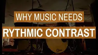 Why Music Needs Rhythmic Contrast