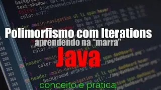 [Aula de Java - Conceito e prática] - Exemplo de Polimorfismo com Iterations e ArrayList
