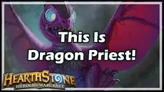 [Hearthstone] TGT Legend Dragon Priest Guide + Gameplay
