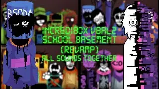 Incredibox Scratch | VBAL2 - School Basement | All Sounds Together (Revamp)