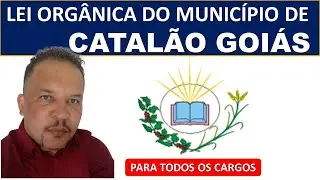 1. LEI ORGÂNCA DO MUNICÍPIO DE CATALÃO-GO(Para todos cargos)Professor Chagas Sousa