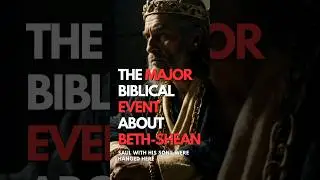 𝗧𝗛𝗘 𝗠𝗔𝗝𝗢𝗥 𝗕𝗜𝗕𝗟𝗜𝗖𝗔𝗟 𝗘𝗩𝗘𝗡𝗧 𝗔𝗕𝗢𝗨𝗧 𝗕𝗘𝗧𝗛-𝗦𝗛𝗘𝗔𝗡  #history #travel #bible #israel  #holyland #god