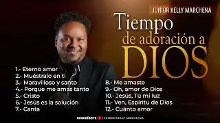 1 HORA | Tiempo de adoración @JuniorKellyMarchena